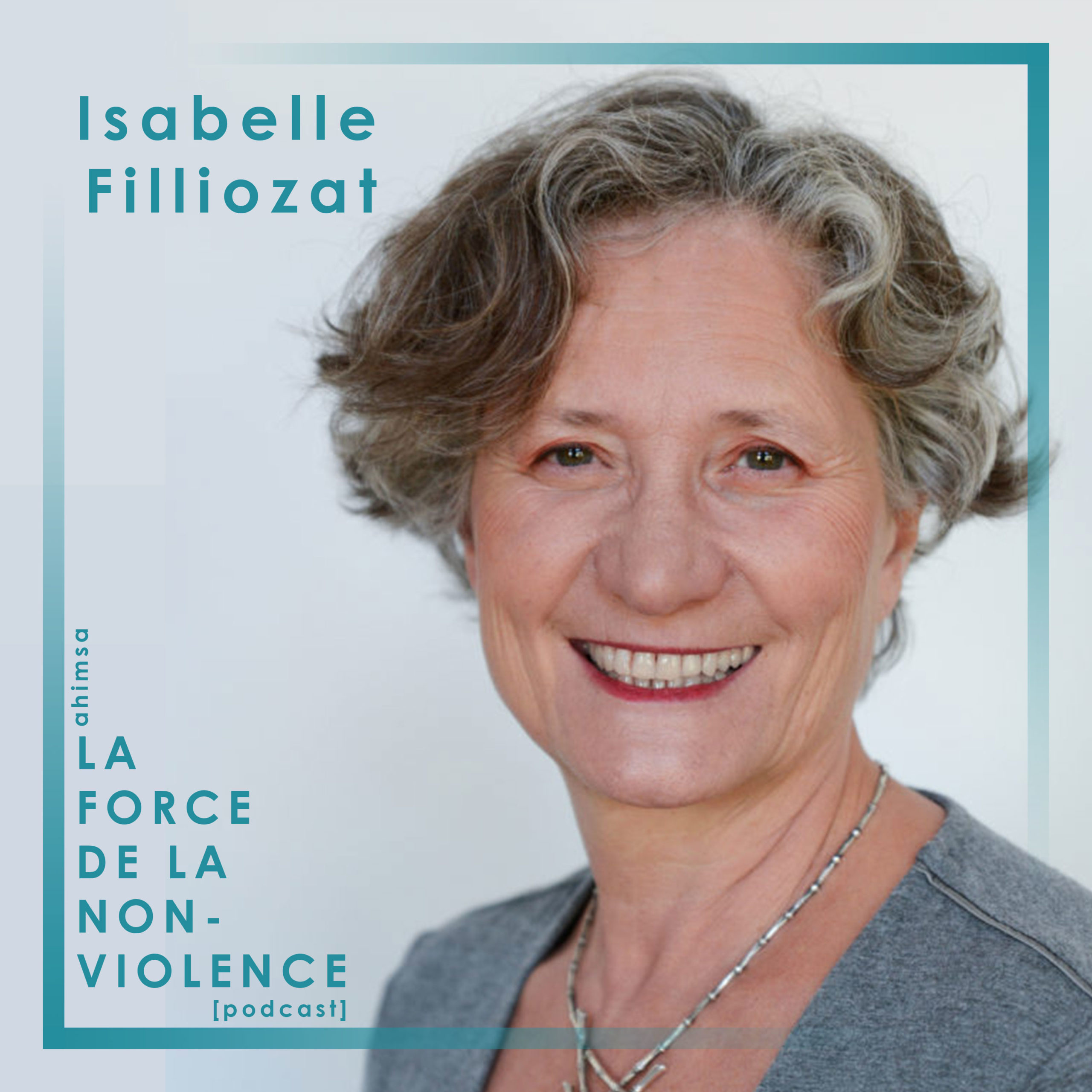 La Force de la Non-violence - podcast - Isabelle Filliozat