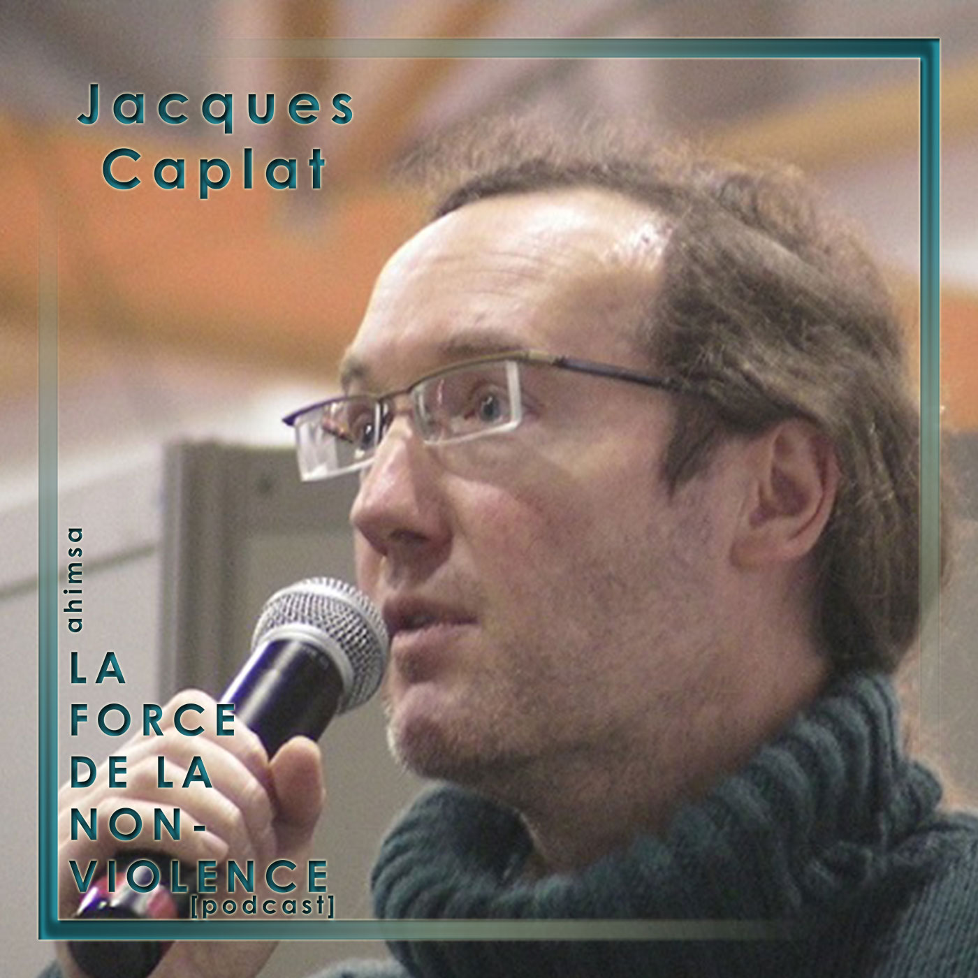 Jacques-Caplat-podcast-La-Force-de-la-Non-violence
