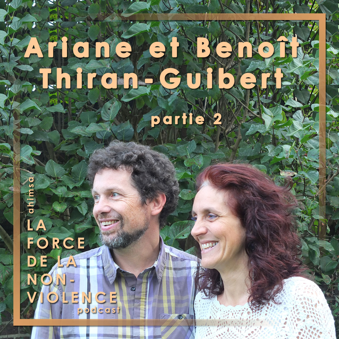 Ariane-et-Benoît-Thiran-Guibert---La-Force-de-la-Non-violence-podcast