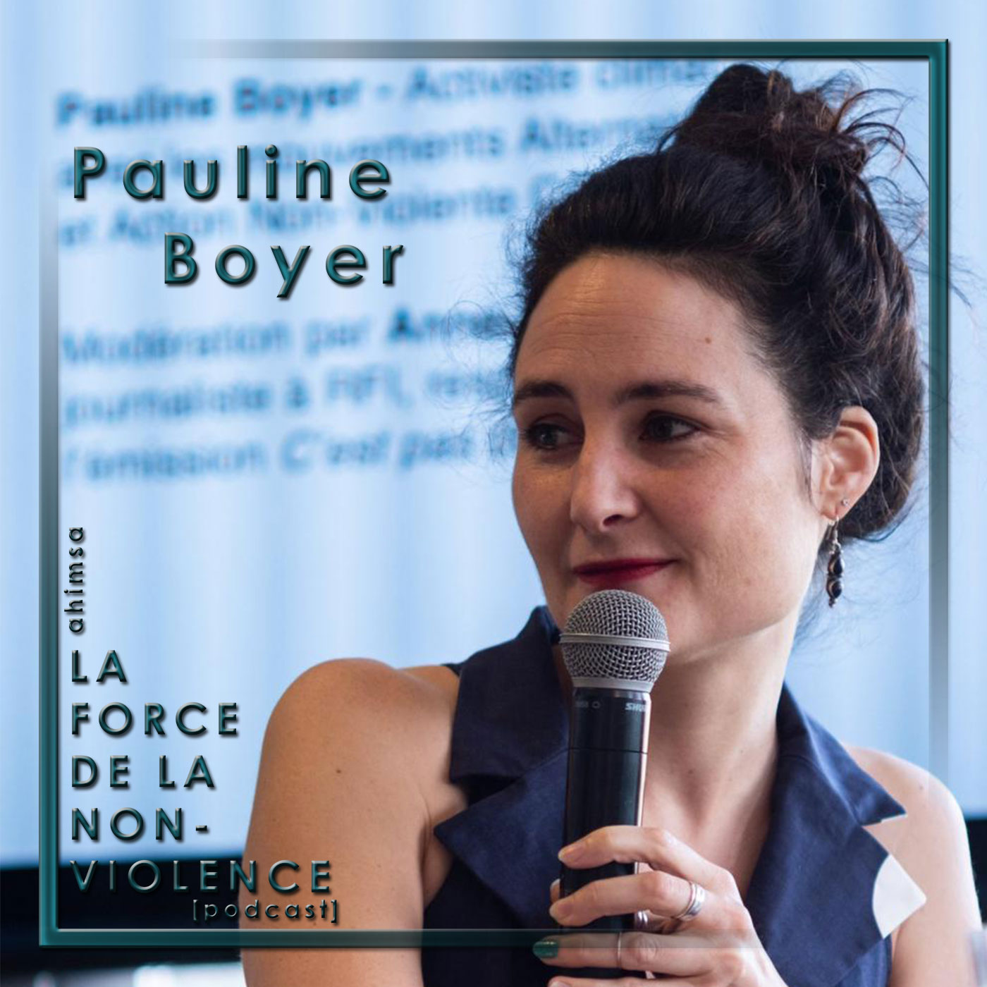 Cover-Pauline-Boyer--laforcedelanonviolence-podcast