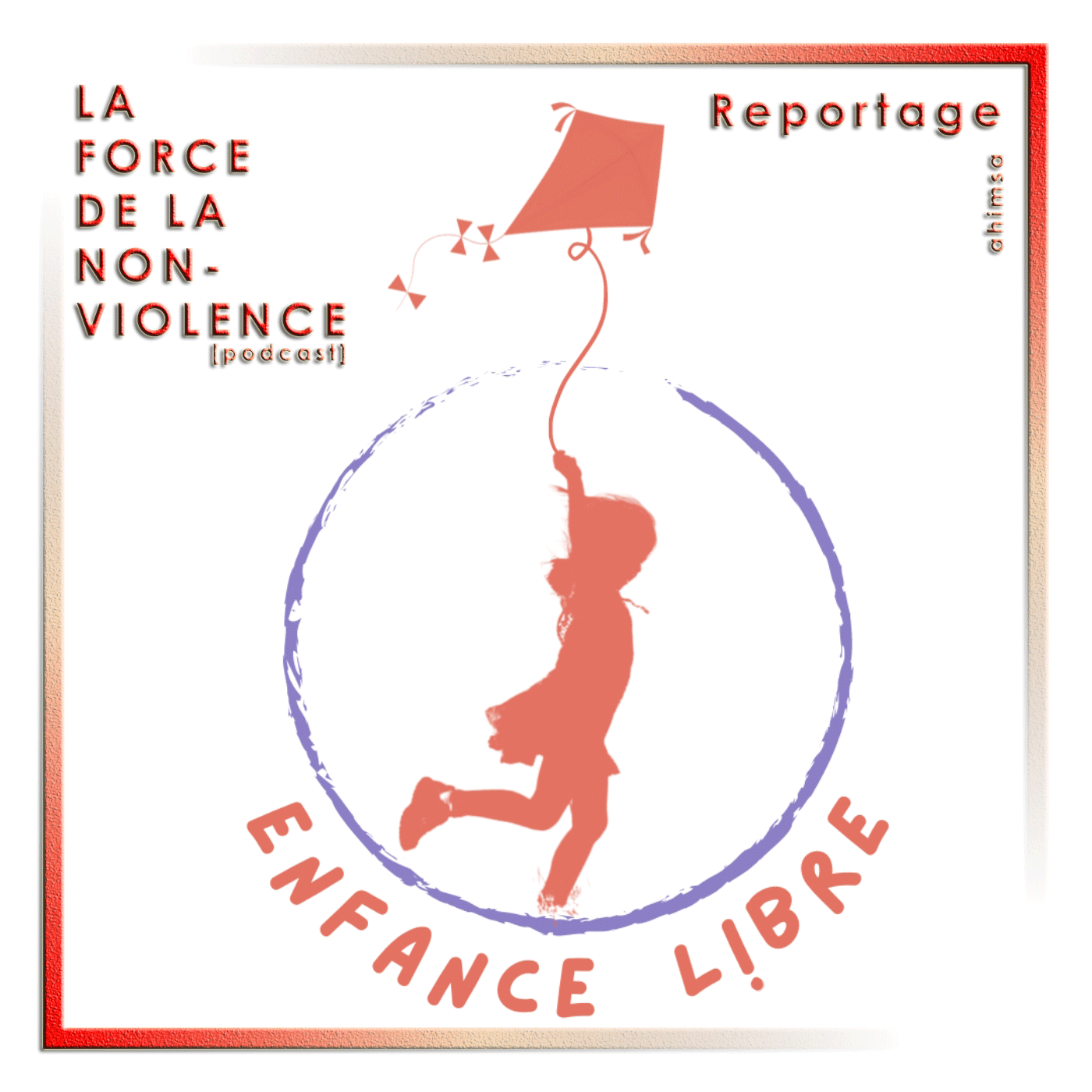 cover Enfance Libre - La Force de la Nonviolence - Podcast